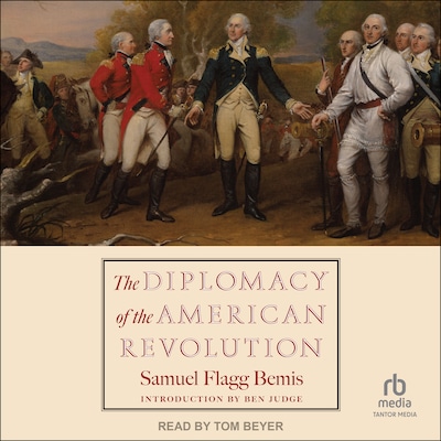 The Diplomacy of the American Revolution – omslag til lydbogen af Samuel Flagg Bemis