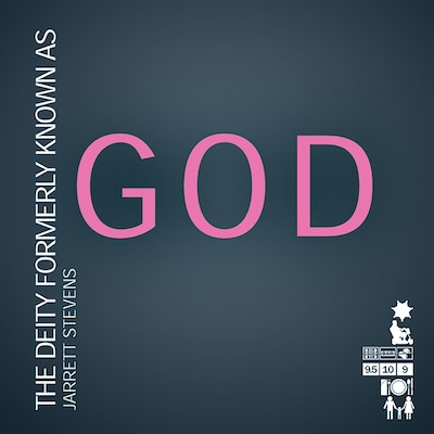 The Deity Formerly Known as God