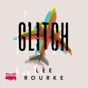 Glitch – okładka audiobooka, autor Lee Rourke