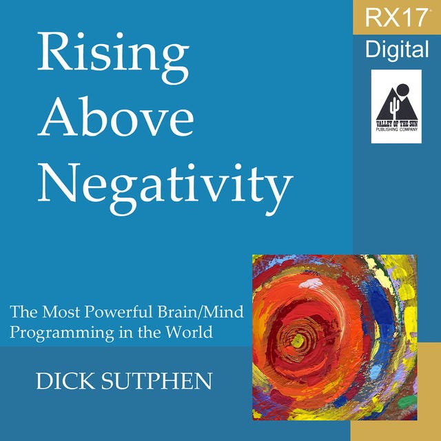 RX 17 Series: Rising Above Negativity – omslag til lydbogen af Dick Sutphen
