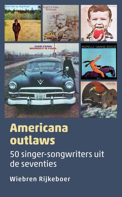 Americana outlaws: 50 singer-songwriters uit de seventies – omslag van het luisterboek van Wiebren Rijkeboer