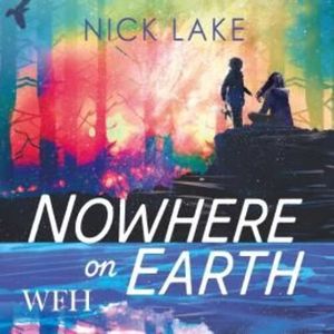 Nowhere on Earth – okładka audiobooka, autor Nick Lake