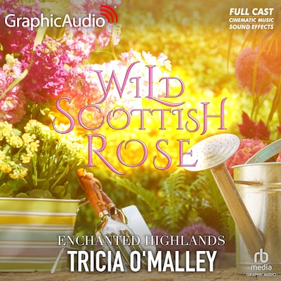 Wild Scottish Rose [Dramatized Adaptation] – omslag til lydbogen af Tricia O'Malley