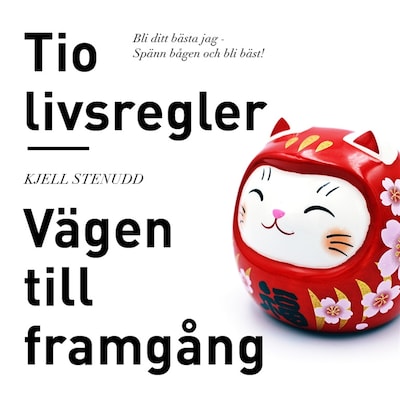 Tio livsregler : vägen till framgång