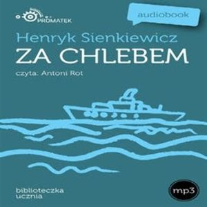 Za chlebem – okładka audiobooka, autor Henryk Sienkiewicz