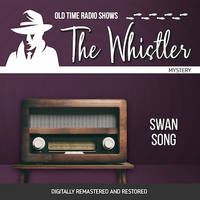 The Whistler: Swan Song . Digitally Remastered