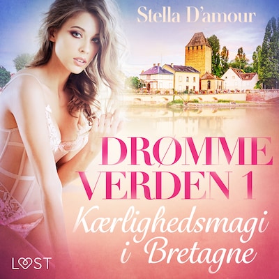 Drømmeverden 1: Kærlighedsmagi i Bretagne – omslag til lydbogen af Stella D'Amour
