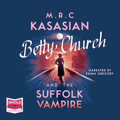 Betty Church and the Suffolk Vampire – omslag til lydbogen af M.R.C. Kasasian