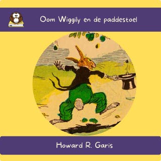 Oom Wiggily en de paddestoel – omslag van het luisterboek van Howard R. Garis