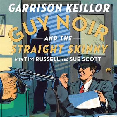 Guy Noir and the Straight Skinny – omslag til lydbogen af Garrison Keillor
