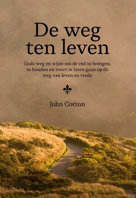 De weg ten leven: Gods weg en wijze om de ziel te brengen, te houden en voort te laten gaan op de weg van leven en vrede – omslag van het luisterboek van John Cotton