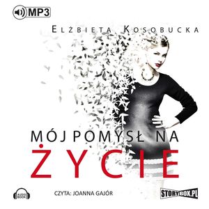 Mój pomysł na życie – okładka audiobooka, autor Elżbieta Kosobucka