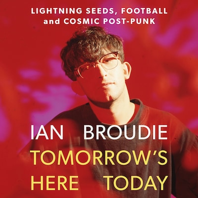 Tomorrow's Here Today – omslag van het luisterboek van Ian Broudie