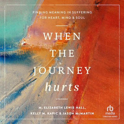 When the Journey Hurts – omslag til lydbogen af M. Elizabeth Lewis Hall, Kelly M. Kapic, Jason McMartin