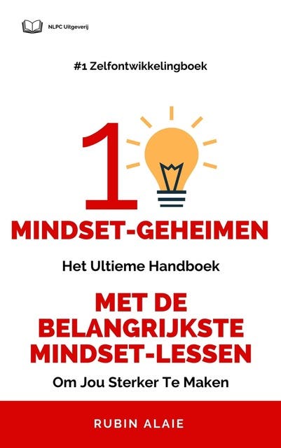 Het Mindset Boek: 10 Mindset Geheimen - Ultiem handboek met alle lessen over mindset – omslag van het luisterboek van Rubin Alaie