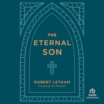 The Eternal Son – omslag til lydbogen af Robert Letham
