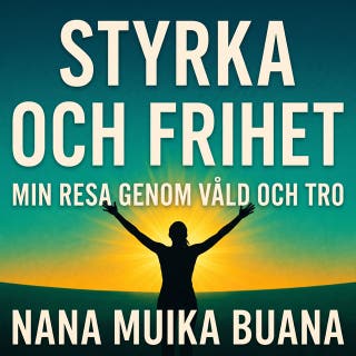 Styrka och Frihet: Min resa genom våld och tro – omslag till ljudboken av Nana Muika Buana