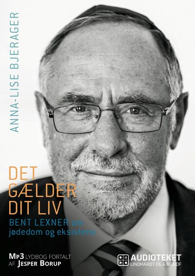 Det gælder dit liv - Bent Lexner om jødedom og eksistens – omslag til lydbogen af Anne-Lise Bjerager
