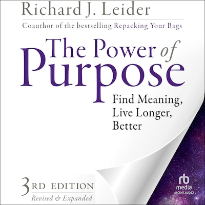 The Power of Purpose, 3rd Edition – omslag til lydbogen af Richard J. Leider