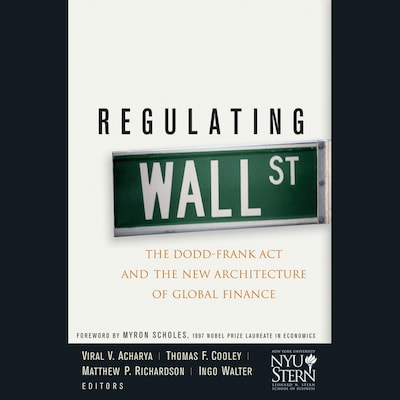 Regulating Wall Street – omslag til lydbogen af Viral V. Acharya, Thomas F. Cooley, New York University Stern School of Business