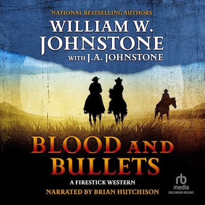 Blood and Bullets – omslag til lydbogen af William W. Johnstone, J.A. Johnstone