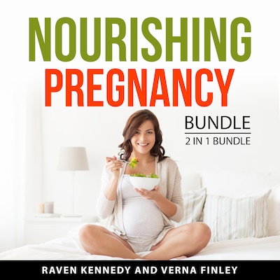 Nourishing Pregnancy Bundle, 2 in 1 Bundle – omslag til lydbogen af Raven Kennedy, Verna Finley