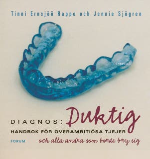 Diagnos: duktig : handbok för överambitiösa tjejer och alla andra som borde bry sig – omslag till ljudboken av Jennie Sjögren,Tinni Ernsjöö Rappe