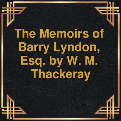 The Memoirs of Barry Lyndon, Esq. (Unabridged) – omslag til lydbogen af W.M. Thackeray