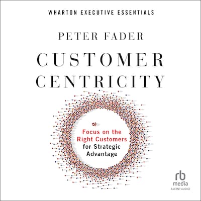 Customer Centricity – omslag til lydbogen af Peter Fader