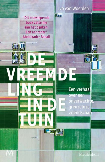 De vreemdeling in de tuin: Een verhaal over een onverwachte, grenzeloze vriendschap