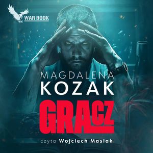 Gracz – okładka audiobooka, autor Magdalena Kozak