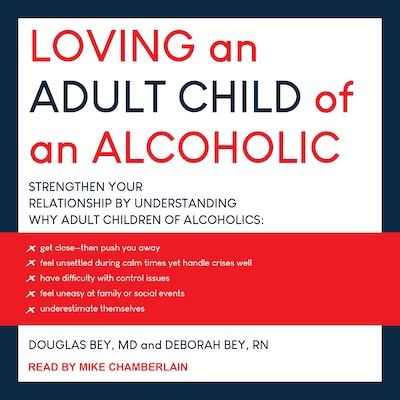Loving an Adult Child of an Alcoholic – omslag til lydbogen af Douglas Bey, MD, Deborah Bey, RN