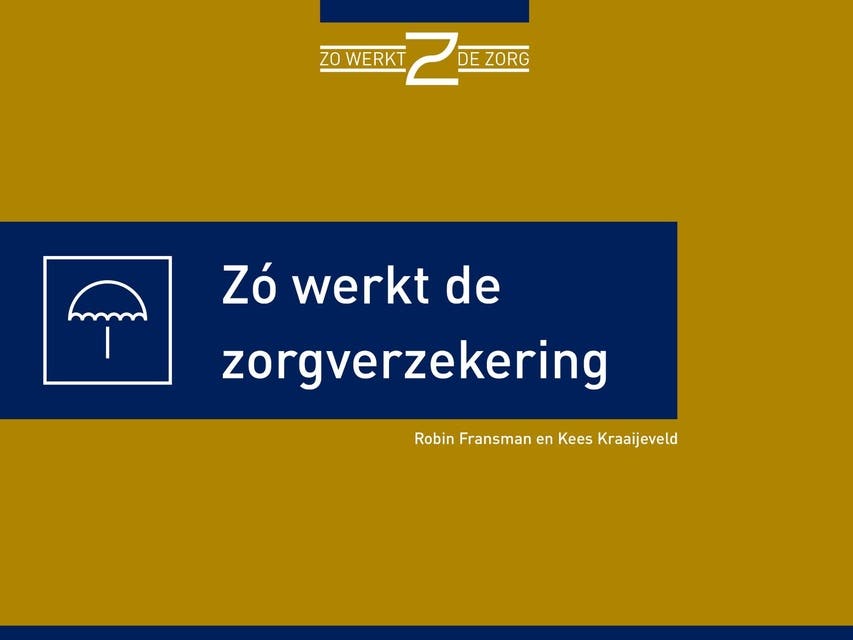 Zo werkt de zorgverzekering – omslag van het luisterboek van Kees Kraaijeveld,Robin Fransman