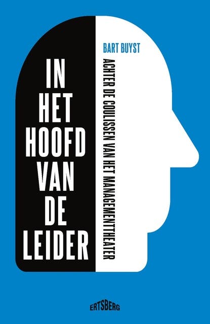 In het hoofd van de leider: Achter de coulissen van het managementtheater
