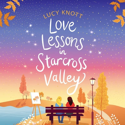 Love Lessons in Starcross Valley – omslag til lydbogen af Lucy Knott