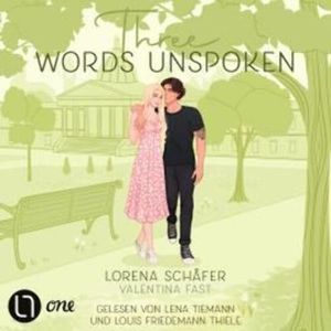 Three words unspoken - London Hearts, Teil 3 (Ungekürzt) – okładka audiobooka, autor Lorena Schäfer, Valentina Fast