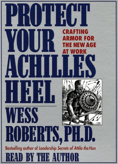 Protect Your Achilles Heel – omslag van het luisterboek van Wess Roberts
