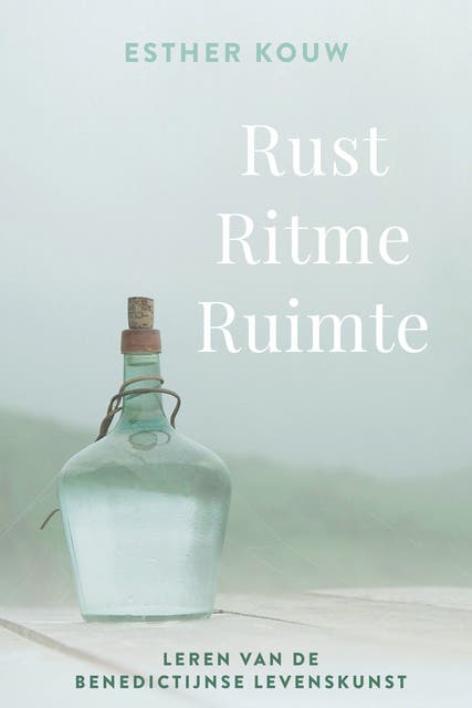 Rust ritme ruimte: Leren van de Benedictijnse levenskunst – omslag van het luisterboek van Esther Kouw