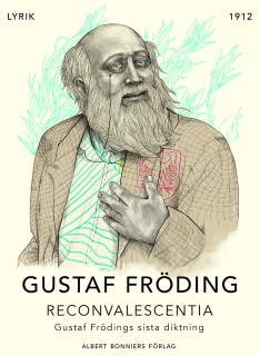 Reconvalescentia : Gustaf Frödings sista diktning – omslag till ljudboken av Gustaf Fröding