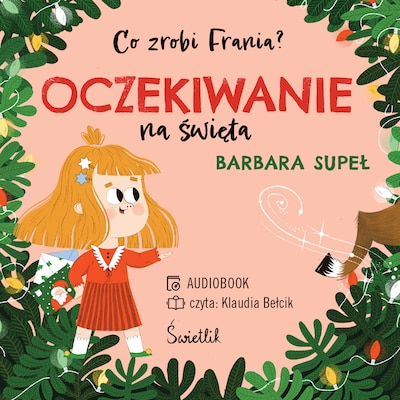 Oczekiwanie na święta. Co zrobi Frania?