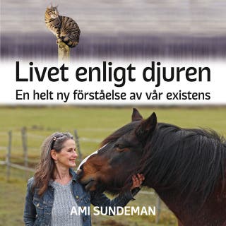 Livet enligt djuren : En helt ny förståelse av vår existens