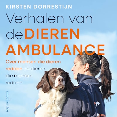 Verhalen van de dierenambulance – omslag van het luisterboek van Kirsten Dorrestijn