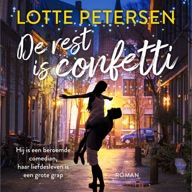 De rest is confetti: Hij is een beroemde comedian, haar liefdesleven is een grote grap
