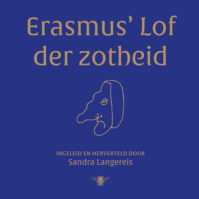 Erasmus' Lof der Zotheid – omslag van het luisterboek van Sandra Langereis