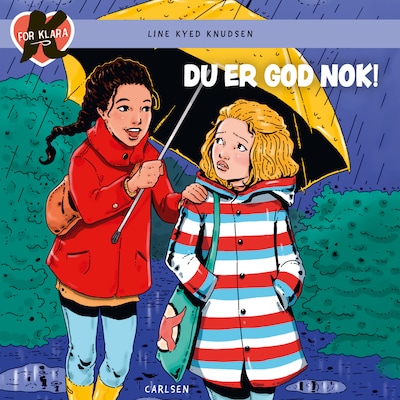 K for Klara (22) - Du er god nok! – omslag til lydbogen af Line Kyed Knudsen