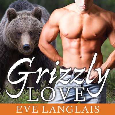 Grizzly Love – omslag til lydbogen af Eve Langlais