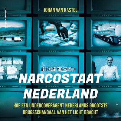 Narcostaat Nederland – omslag van het luisterboek van Johan van Kastel