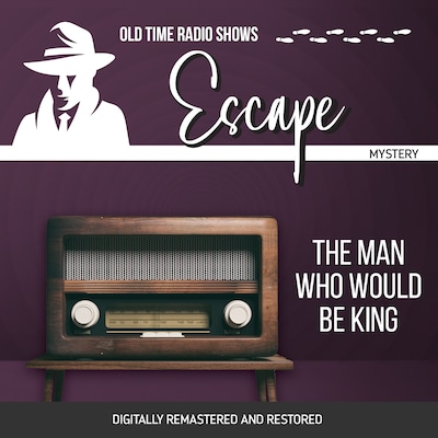 Escape: The Man Who Would Be King