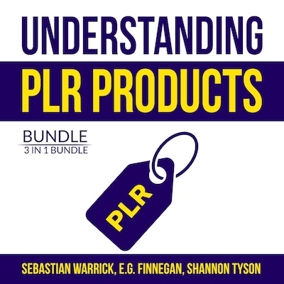 Understanding PLR Products Bundle: 3 in 1 Bundle, Private Label Secrets, Private Label Rights, Private Label Strategy – omslag til lydbogen af Sebastian Warrick, E.G. Finnegan, and Shannon Tyson