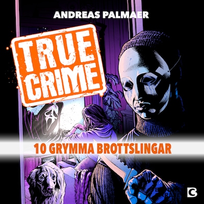 True Crime 1: 10 grymma brottslingar